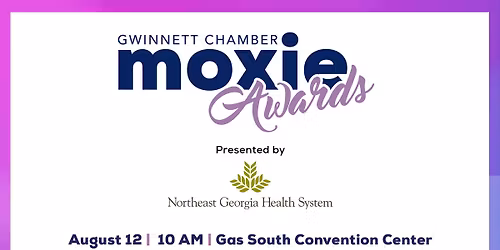 9th Annual Moxie Awards, presented by Northeast Georgia Health System