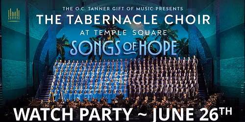 The Tabernacle Choir At Temple Square Watch Party (Free Admission with RSVP Tickets)