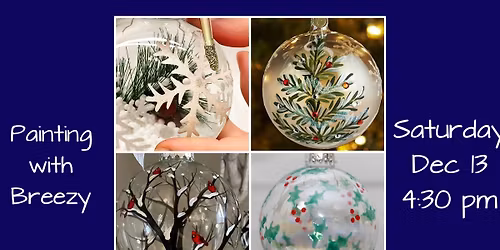 Painting with Breezy - Holiday Glass Ornaments