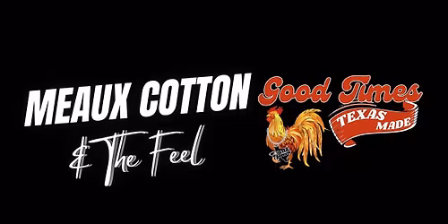 Sunday Funday - Meaux Cotton & The Feel @ Good Times Texas Made - Baytown