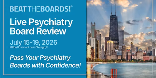 Beat The Boards Live Psychiatry Board Review