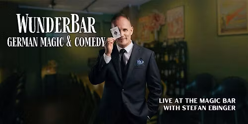The Magic Bar Show - WunderBar: Magic and Comedy of A German Magician