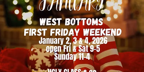 West Bottoms First Friday Weekend-Hello January 2026!