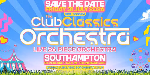 \ud83c\udf89 CLUB CLASSICS ORCHESTRA 2026 \u2013 SOUTHAMPTON, WE\u2019RE BACK! \ud83c\udf89