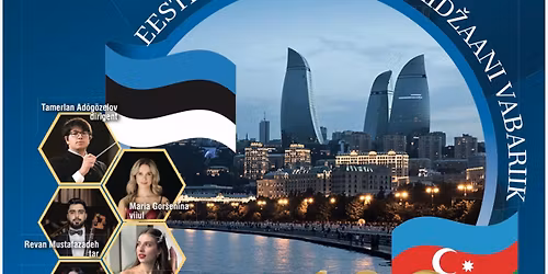 P\u00c4RAND L\u00c4BI AEGADE Echoes of Freedom: 108 Years of Azerbaijan \u2013 Estonia\u2013Azerbaijan Concert Evening