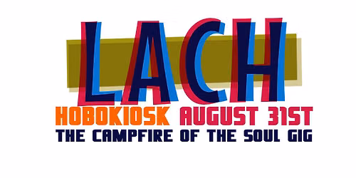 LACH : Annual CAMPFIRE OF THE SOUL gig