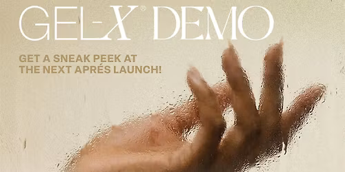 Apr\u00e9s Nail Gel-X\u00ae Educator Demo & Secret Launch