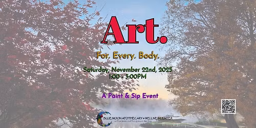 Art. For.  Every. Body. A Paint & Sip Event
