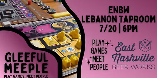 A Gleeful Meeple Game Night @ East Nashville Beer Works Lebanon Taproom