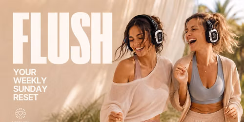 Flush. Your Weekly Sunday Reset
