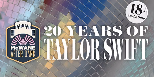 McWane After Dark (18+): 20 Years of Taylor Swift