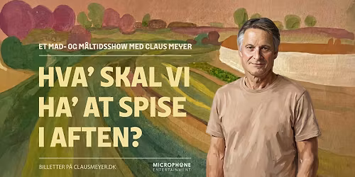 CLAUS MEYER - HVAD SKAL VI HA\u2019 AT SPISE I AFTEN? \/\/ Skr\u00e5en
