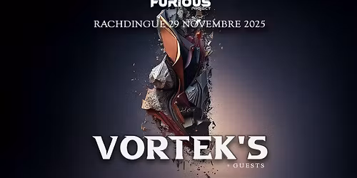 Vortek's I Furious #9 @ Rachdingue 29/11/25