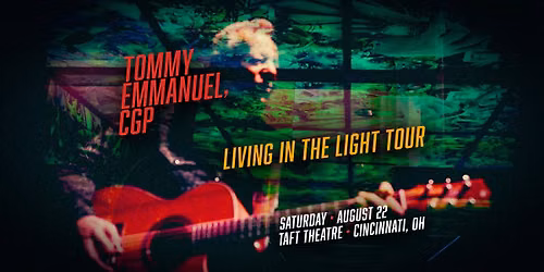 Tommy Emmanuel, CGP: Living In The Light Tour with special guest Trey Hensley
