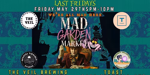 Last Fridays: Mad Garden Market @ Veil & Toast