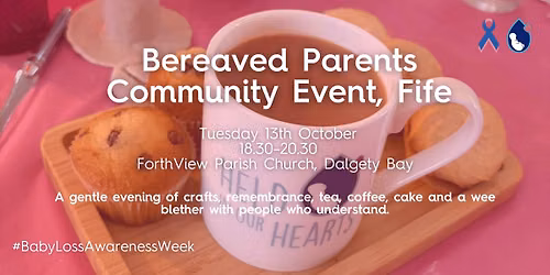 Bereaved Parents Community Gathering - Fife