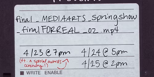 final_MEDIAARTS_springshow_finalFORREAL_02.mp4