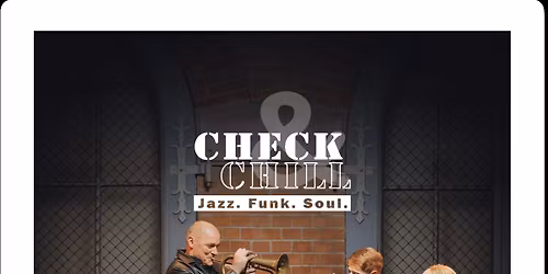 Check & Chill. Jazz\/ Funk\/ Soul  Live im Gold