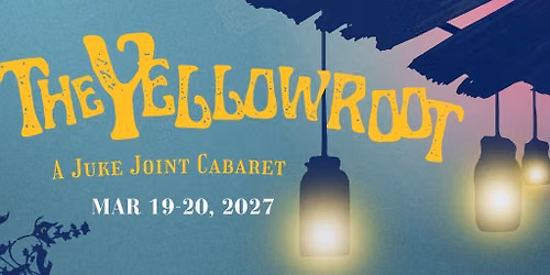Yellowroot A Juke Joint Cabaret