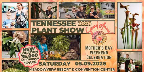 Tennessee Plant Show 2026 Mother\u2019s Day Weekend Celebration