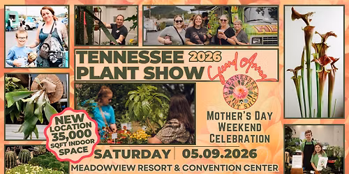 Tennessee Plant Show 2026 Mother\u2019s Day Weekend Celebration