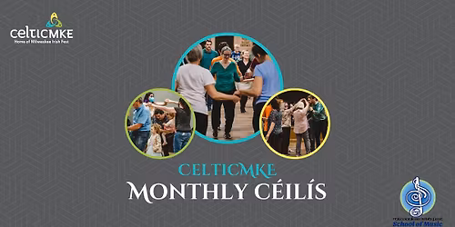 CelticMKE Monthly C\u00e9il\u00ed Dances