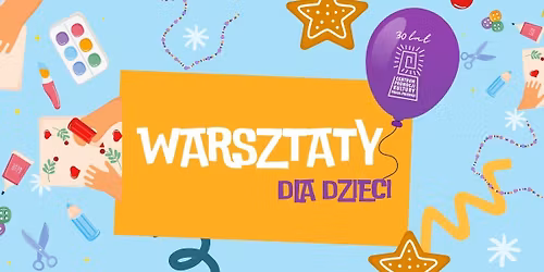 Warsztaty dla dzieci z okazji 30-lecia CePeKu