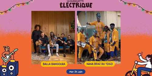 Balla Bangoura + Nana Benz du Togo \u2022 La Guinguette \u00c9lectrique