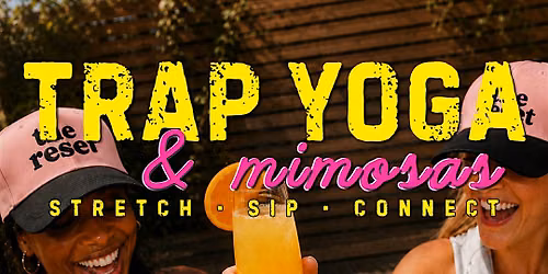 TRAP YOGA & MIMOSAS DAY PARTY