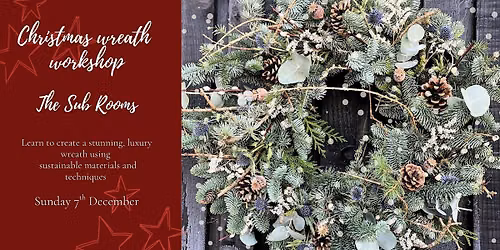Christmas Wreath Workshop at The Sub Rooms