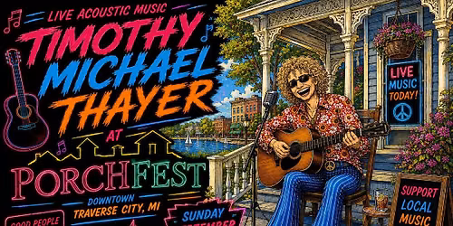 Timothy Michael Thayer LIVE @ PorchFest 2026