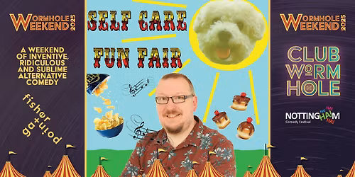 Bruce Edhouse: Self Care Fun Fair @ Wormhole Weekend