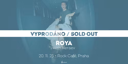 Roya \u2022 Praha \u2022 vyprod\u00e1no \/ sold out