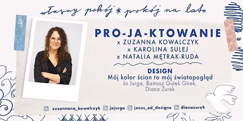 PRO-JA-KTOWANIE x Zuzanna Kowalczyk | DESIGN: M\u00f3j kolor \u015bcian to m\u00f3j \u015bwiatopogl\u0105d