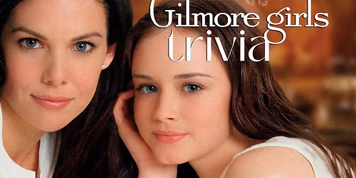 Gilmore Girls Trivia!