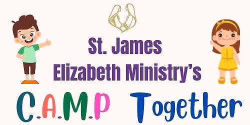 St. James Elizabeth Ministry \u201cCAMP Together\u201d Play Group Meet Up