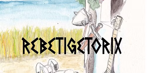 Concert R\u00e9b\u00e9tig\u00e9torix