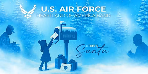 The USAF Heartland of America Band Presents: Letters to Santa