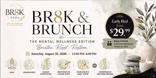 BR8K & BRUNCH: THE MENTAL WELLNESS EDITION