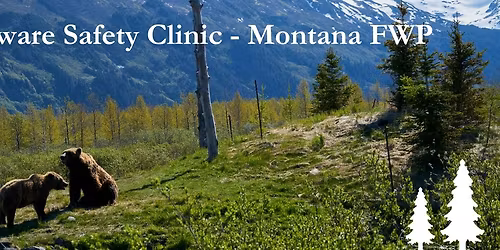 Bear Aware Safety Clinic with Montana FWP