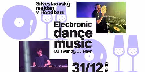 Silvestrovsk\u00fd mejdan | DJ Navr, DJ Twenty (EDM) | Hoodbar Bu\u010dovice | 31. prosince | 20.00