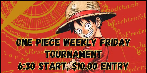 One Piece TCG: Friday Night Tournament - Weekly - $10.00 Entry, 6:30pm