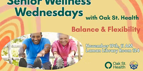 Senior Wellness Wednesdays: Balance & Flexibility, with Oak St. Health