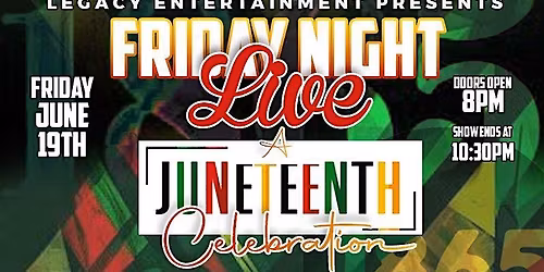FRIDAY NIGHT LIVE: JUNETENTH CELEBRATION