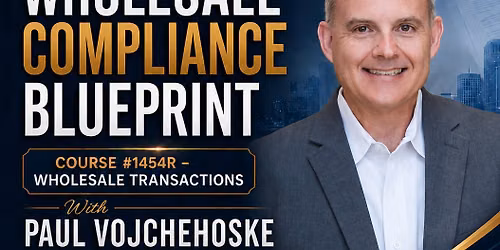 REIA Mastery Series: Wholesale Compliance Blueprint