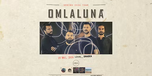 om la lun\u0103 \u2500\u2500 SPRING '26 TOUR \u2502 Lokal, Oradea \u2022 15 mai
