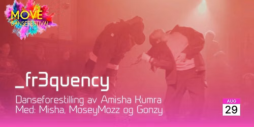 _fr3quency - Danseforestilling av Amisha Kumra