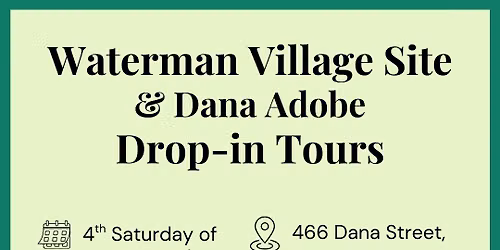 Adobe & Waterman Village Drop-In Tours