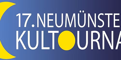 17. Neum\u00fcnsteraner KULToURNACHT 