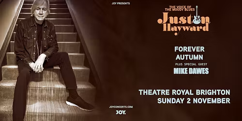 JUSTIN HAYWARD | THEATRE ROYAL BRIGHTON, JOY.